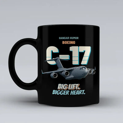 Boeing C-17A Globemaster III - Big lift. Bigger heart. design on black ceramic mug