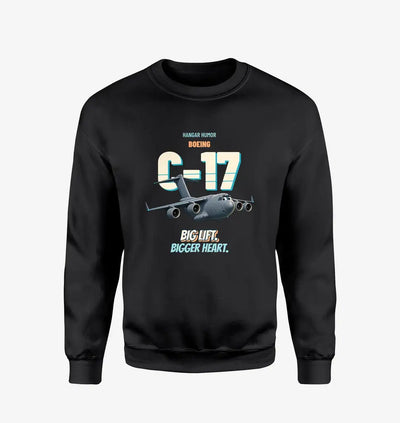 Boeing C-17A Globemaster III - Big lift. Bigger heart. design on black sweatshirt