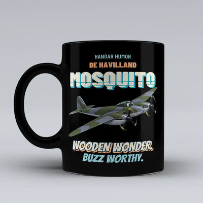 De Havilland Mosquito FB VI - Wooden wonder. Buzz worthy. design on black ceramic mug