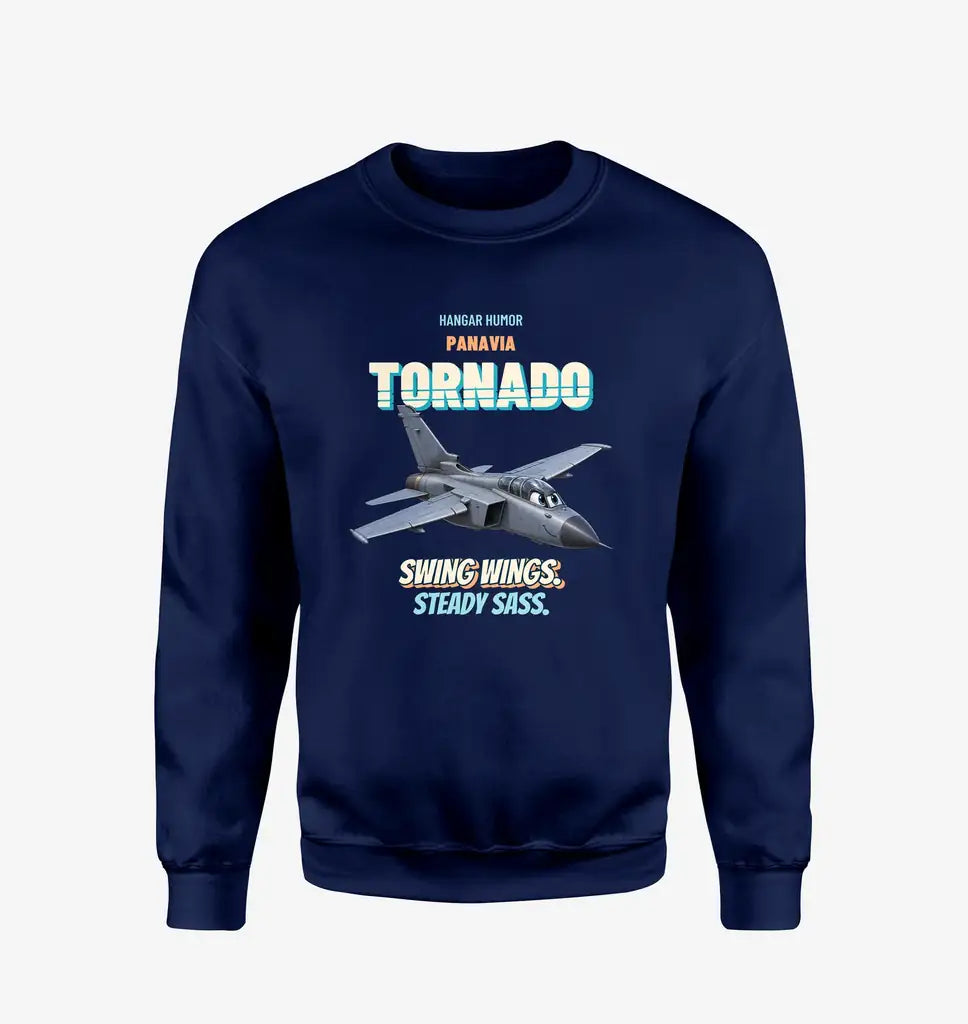 Panavia Tornado GR4 - Swing wings. Steady sass. design on navy blue sweatshirt