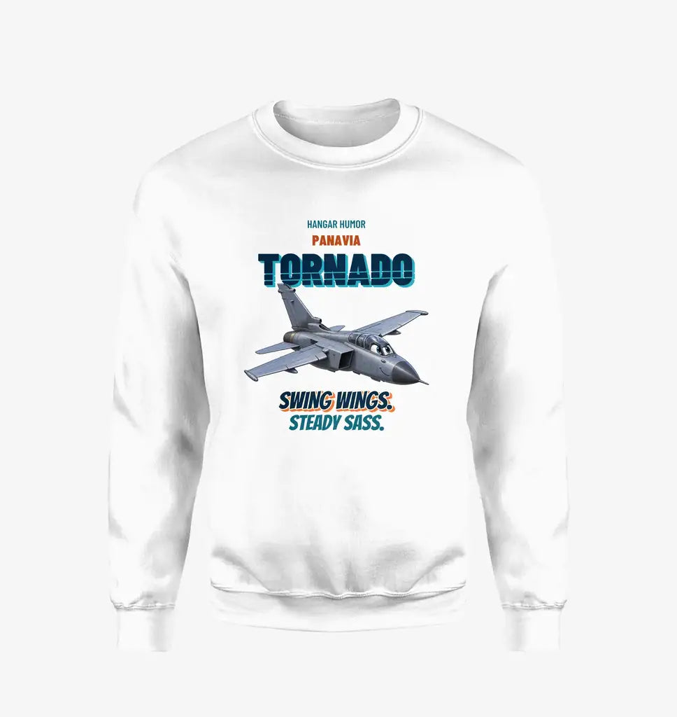 Panavia Tornado GR4 - Swing wings. Steady sass. design on white sweatshirt