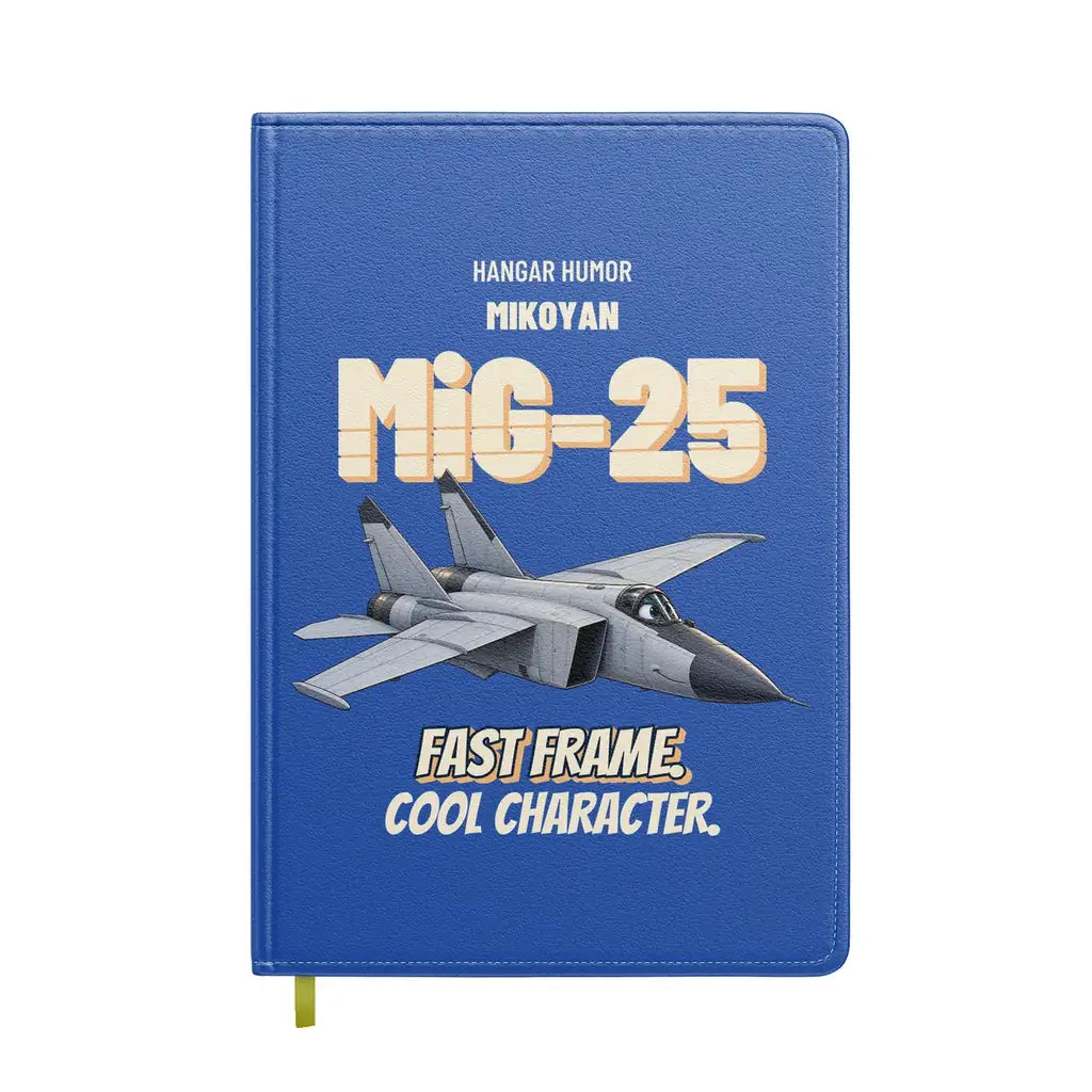 Mikoyan MiG-25 Foxbat - Fast frame. Cool character. design on blue notebook