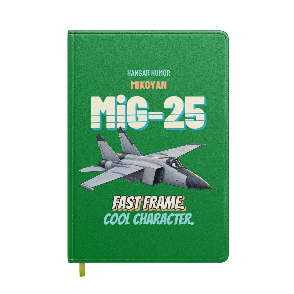 Mikoyan MiG-25 Foxbat - Fast frame. Cool character. design on green notebook
