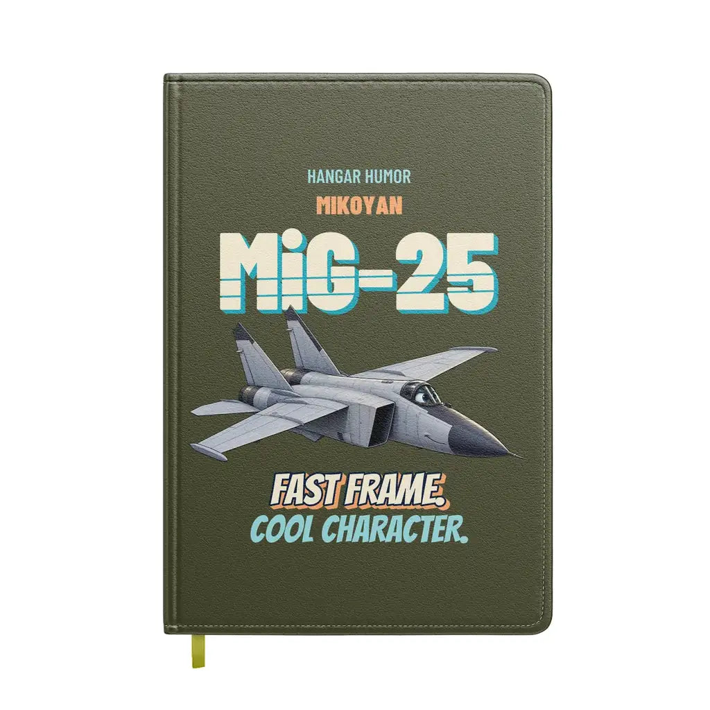 Mikoyan MiG-25 Foxbat - Fast frame. Cool character. design on green army notebook