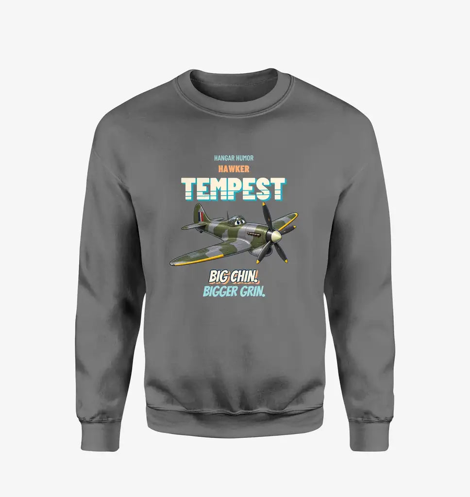Hawker Tempest Mk V - Big chin. Bigger grin. design on gray sweatshirt