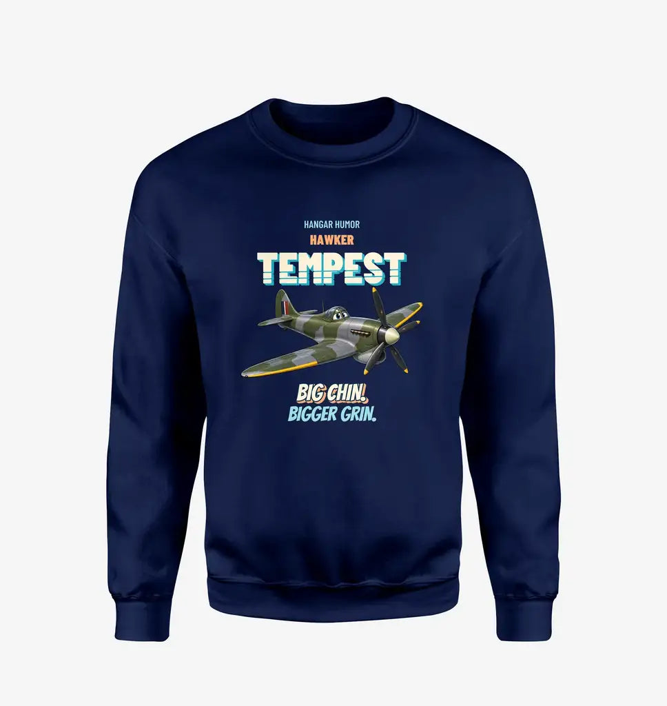 Hawker Tempest Mk V - Big chin. Bigger grin. design on navy blue sweatshirt