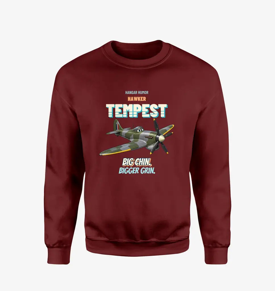 Hawker Tempest Mk V - Big chin. Bigger grin. design on wine red sweatshirt