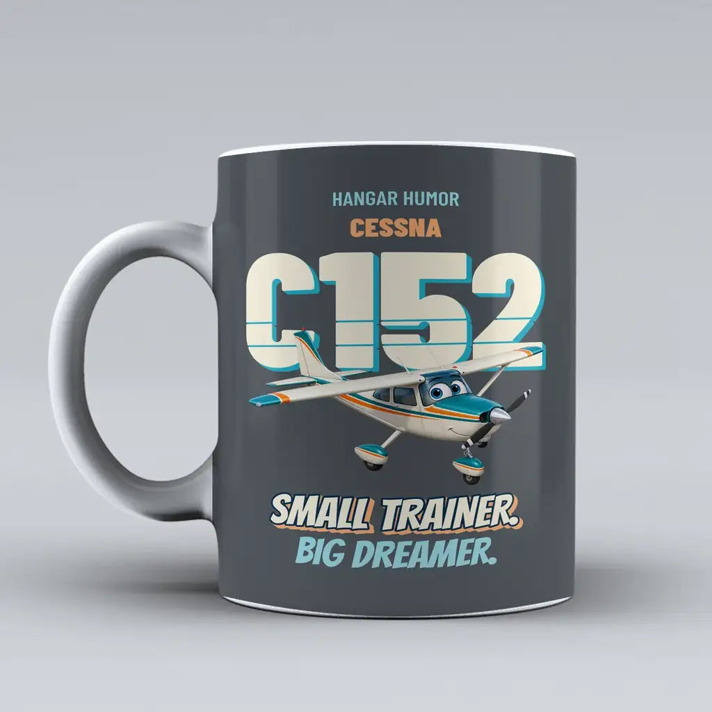 Cessna 152 - Small trainer. Big dreamer. design on gray ceramic mug