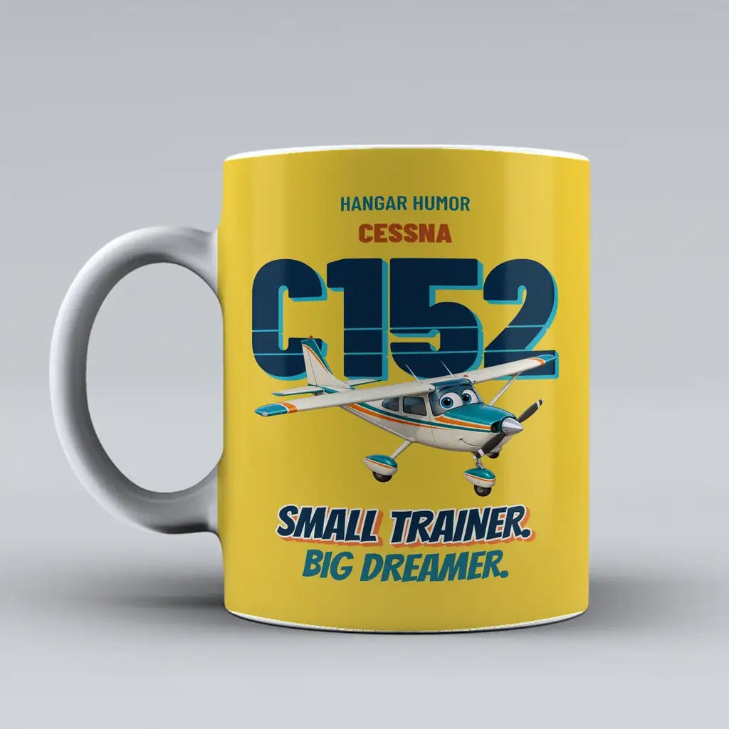 Cessna 152 - Small trainer. Big dreamer. design on yellow ceramic mug