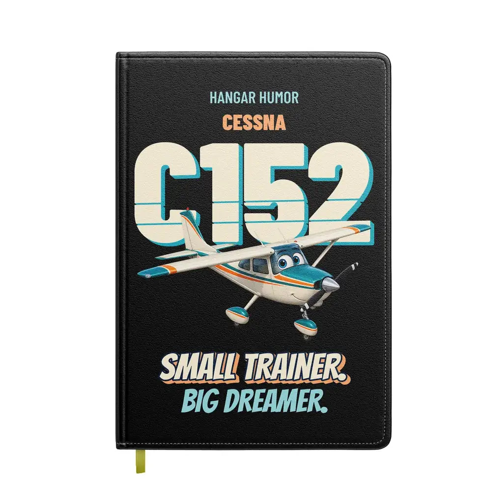 Cessna 152 - Small trainer. Big dreamer. design on black notebook