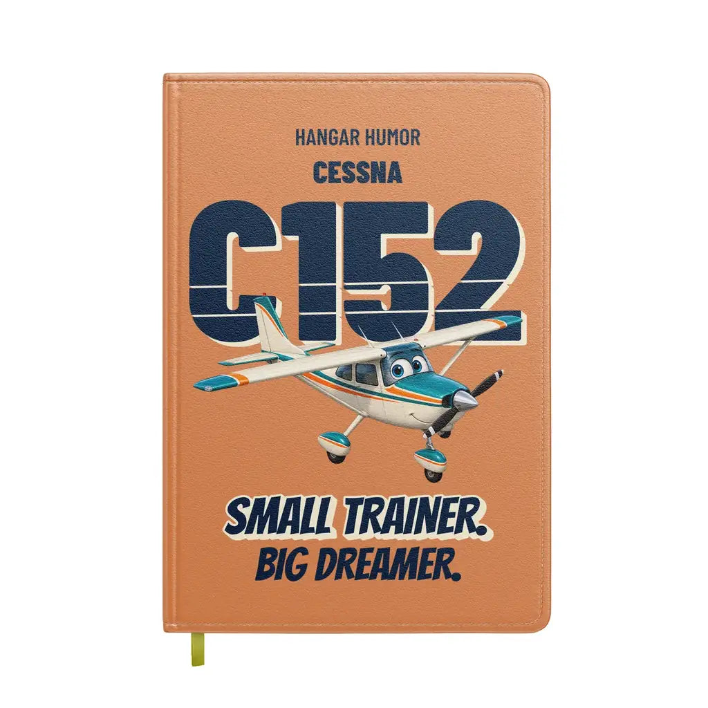 Cessna 152 - Small trainer. Big dreamer. design on orange notebook