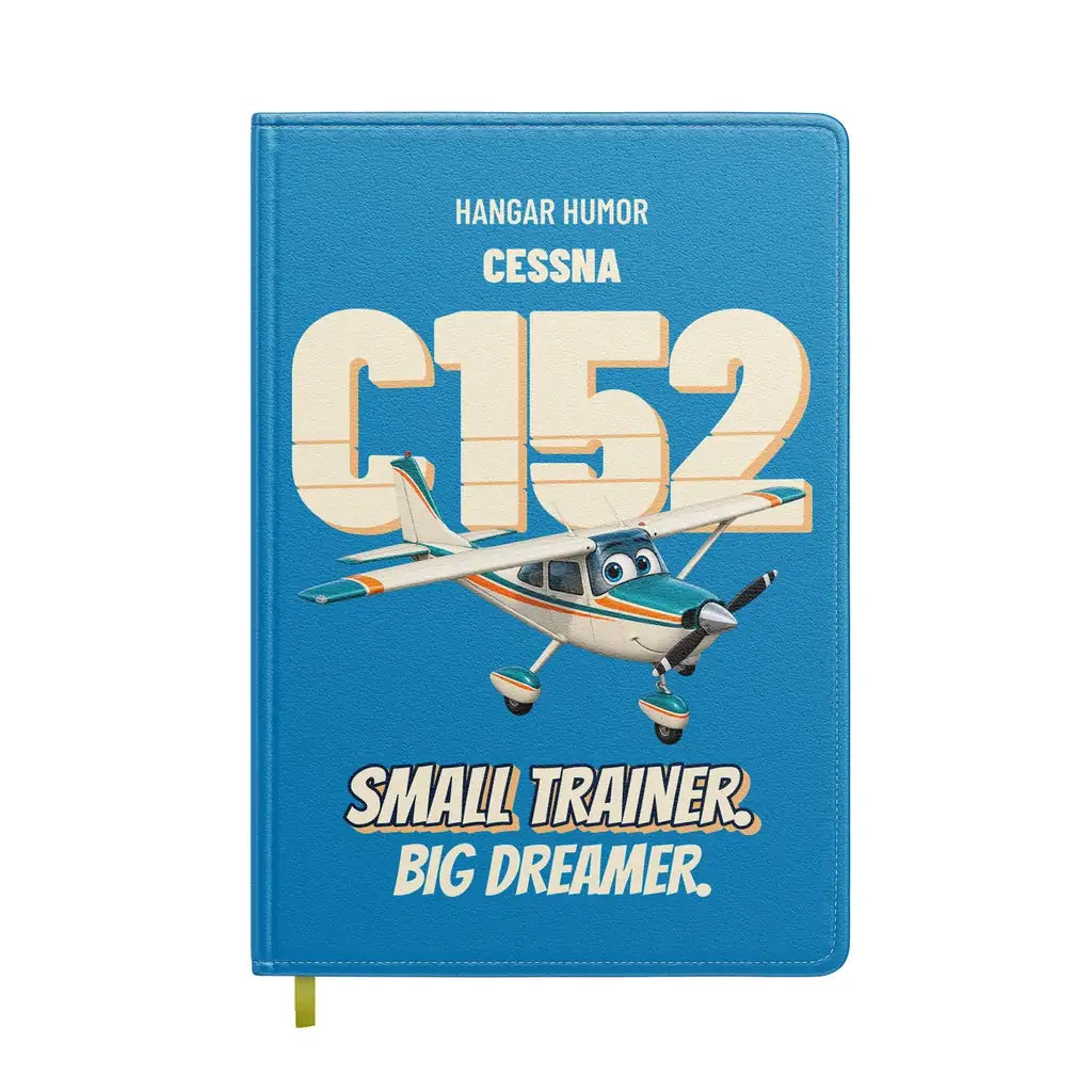 Cessna 152 - Small trainer. Big dreamer. design on turquoise notebook