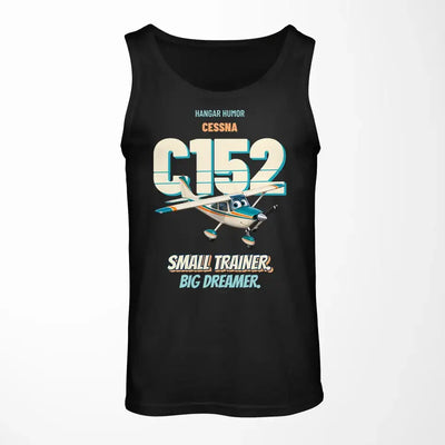 Cessna 152 - Small trainer. Big dreamer. design on black tank top