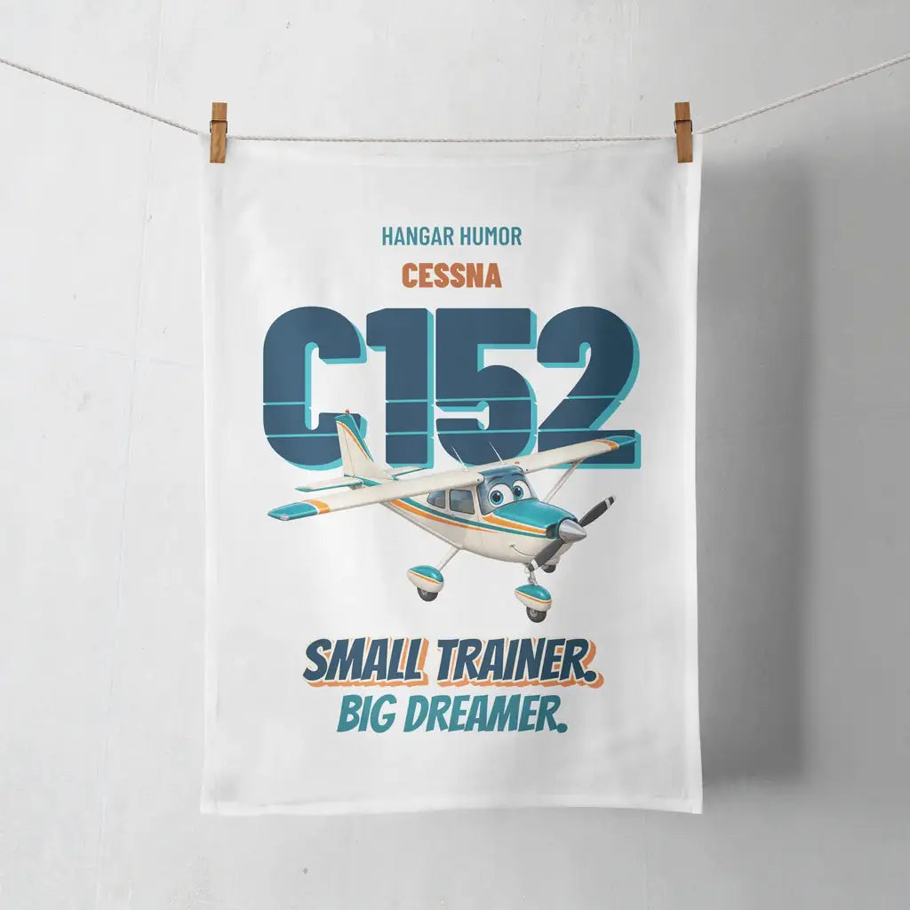 Cessna 152 - Small trainer. Big dreamer. design on white towel