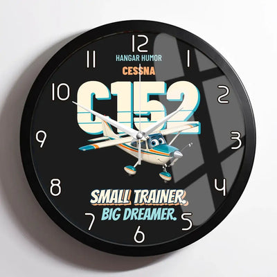 Cessna 152 - Small trainer. Big dreamer. design on black framed wall clock
