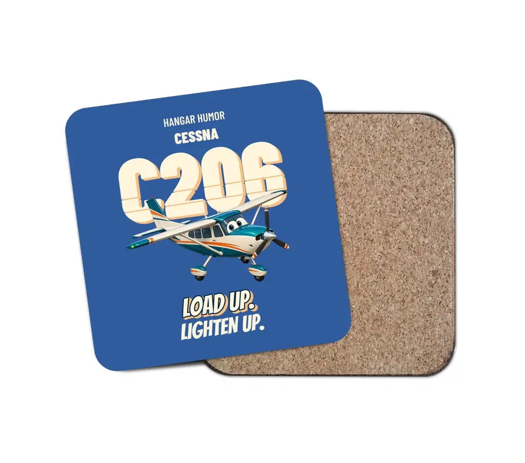 Cessna 206 Stationair - Load up. Lighten up. design on blue 1 piece coaster