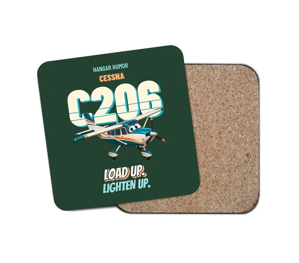 Cessna 206 Stationair - Load up. Lighten up. design on dark green 1 piece coaster