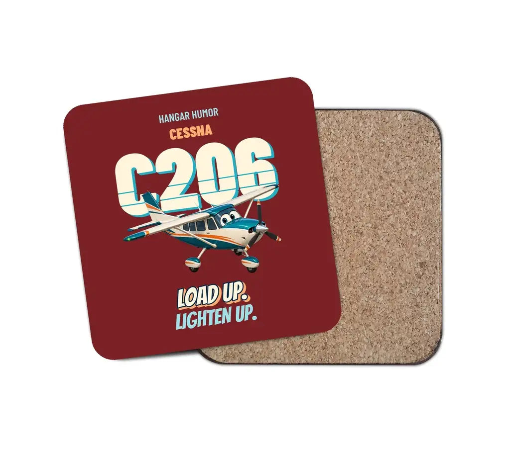Cessna 206 Stationair - Load up. Lighten up. design on dark red 1 piece coaster