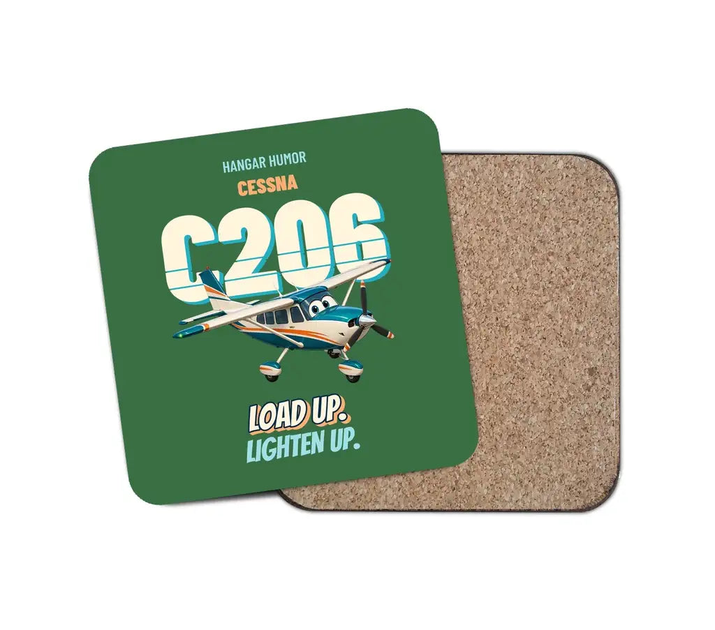 Cessna 206 Stationair - Load up. Lighten up. design on green 1 piece coaster