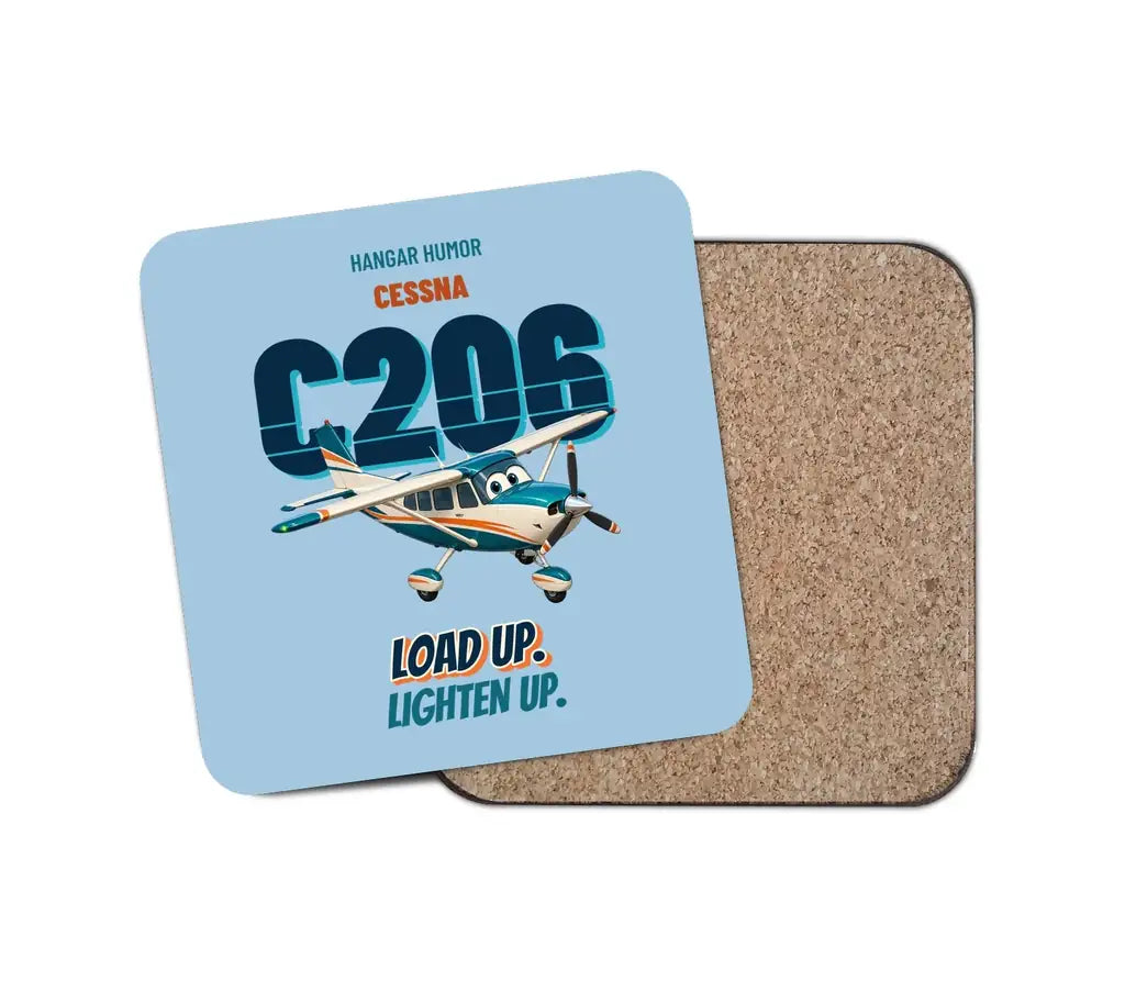 Cessna 206 Stationair - Load up. Lighten up. design on light blue 1 piece coaster