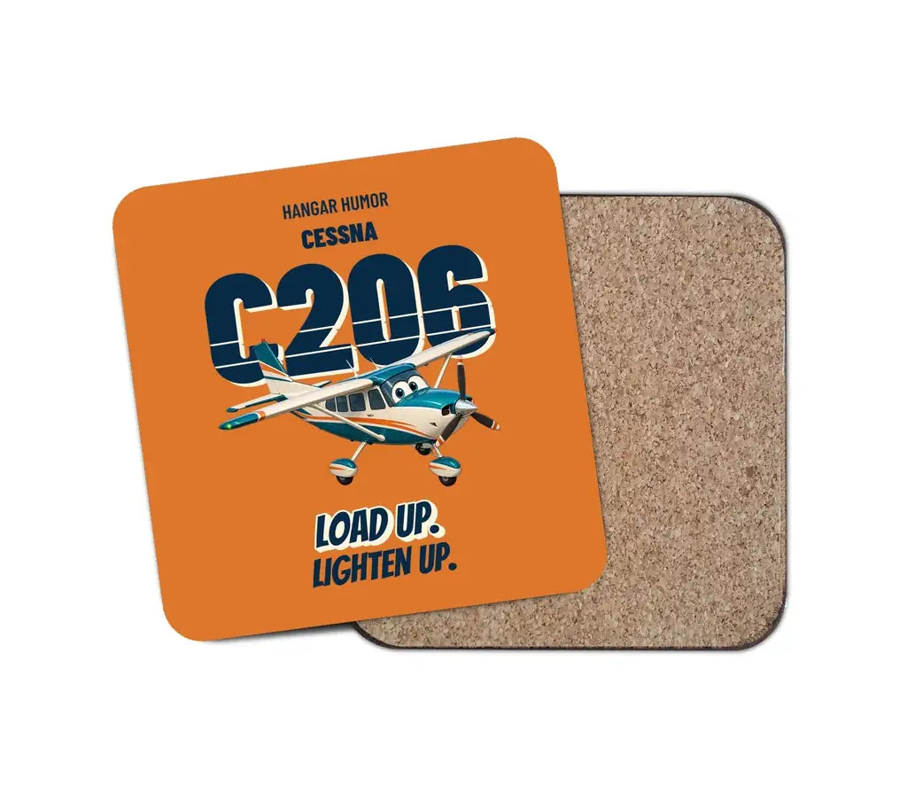 Cessna 206 Stationair - Load up. Lighten up. design on orange 1 piece coaster