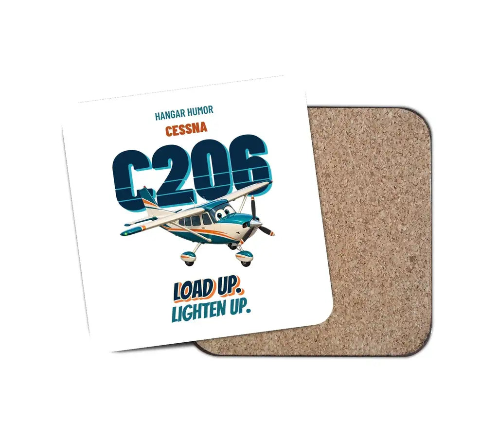 Cessna 206 Stationair - Load up. Lighten up. design on white 1 piece coaster