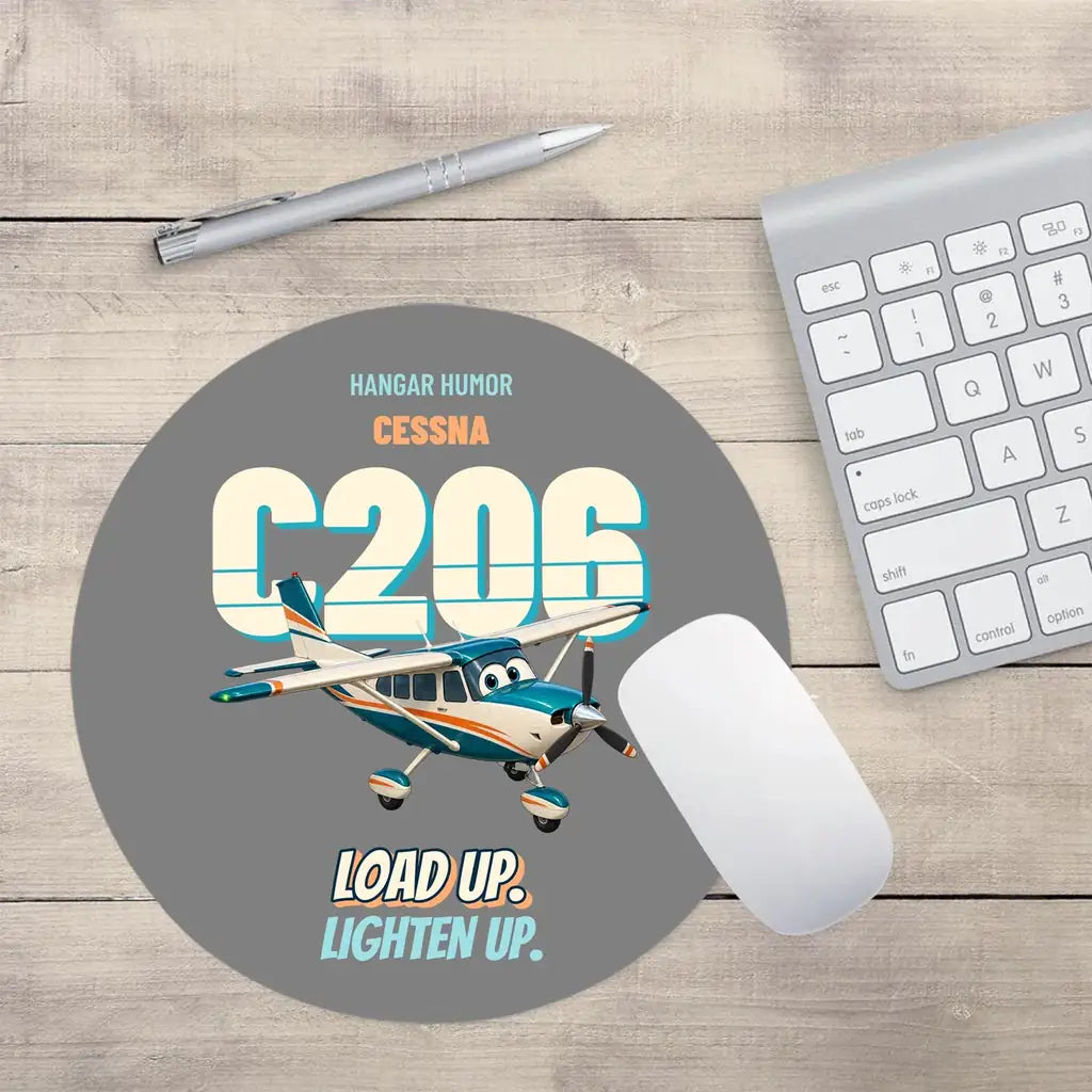 Cessna 206 Stationair - Load up. Lighten up. design on gray round mouse pad