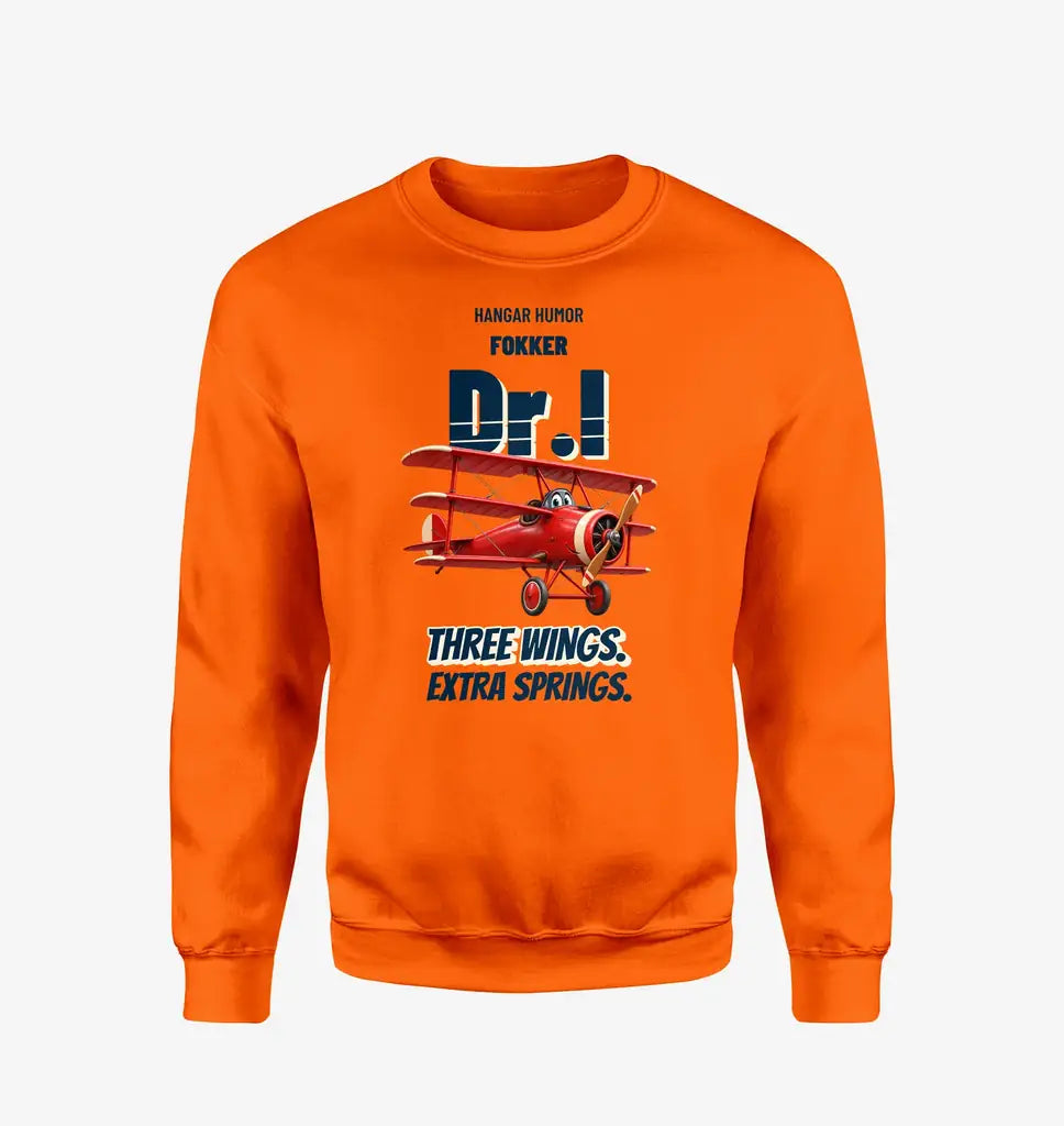 Fokker Dr.I - Three wings. Extra springs. design on orange sweatshirt