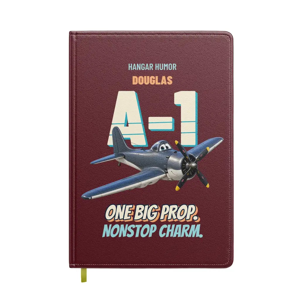 Douglas A-1H Skyraider - One big prop. Nonstop charm. design on dark red notebook