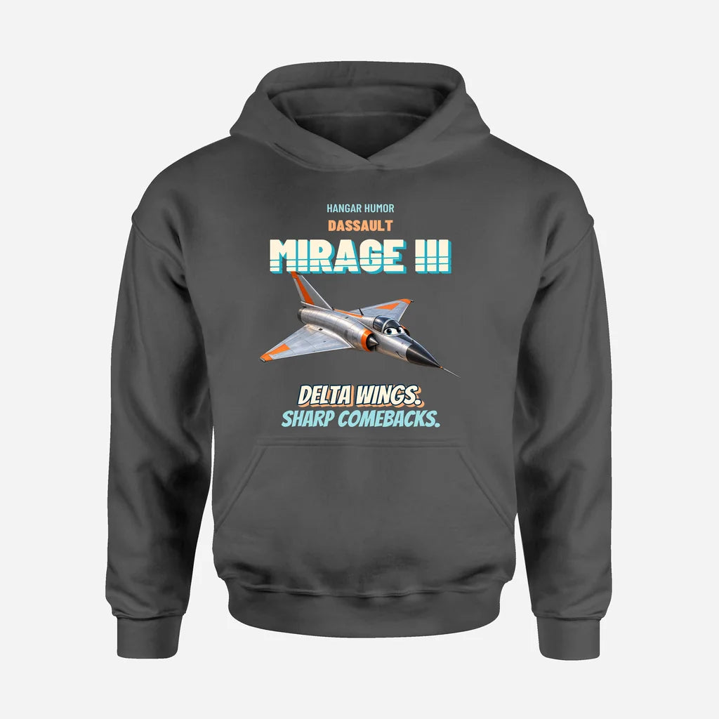 Dassault Mirage IIIC - Delta wings. Sharp comebacks. design on dark gray hoodie single side