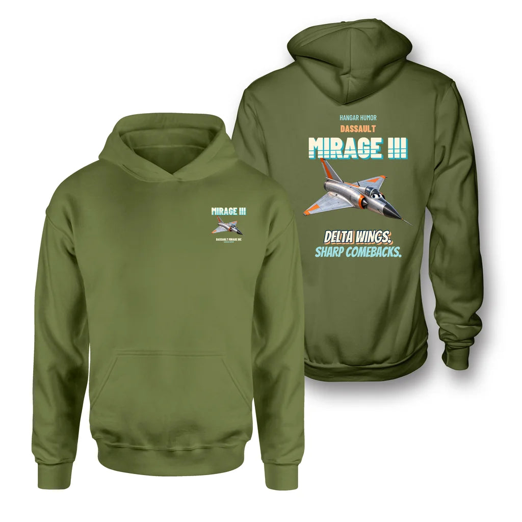 Dassault Mirage IIIC - Delta wings. Sharp comebacks. - Double-Side Hoodie design on green army double side hoodie