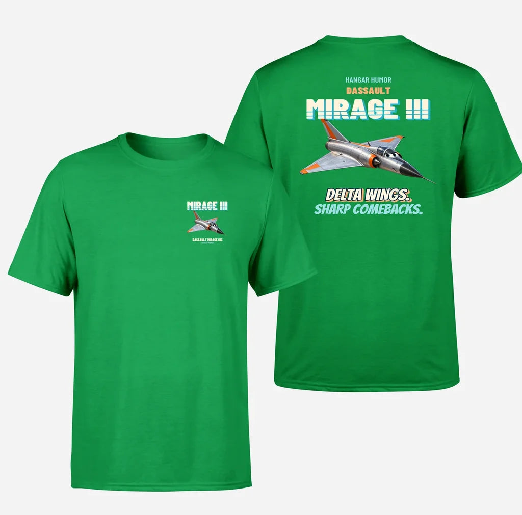 Dassault Mirage IIIC - Delta wings. Sharp comebacks. - Double-Side T-Shirt design on green double side t shirt