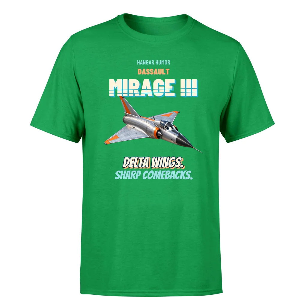 Dassault Mirage IIIC - Delta wings. Sharp comebacks. - Premium T-Shirt design on green premium t shirt