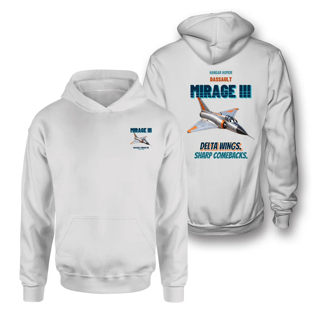 Dassault Mirage IIIC - Delta wings. Sharp comebacks. - Double-Side Hoodie design on white double side hoodie