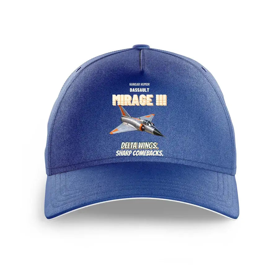 Dassault Mirage IIIC - Delta wings. Sharp comebacks. design on blue printed hat