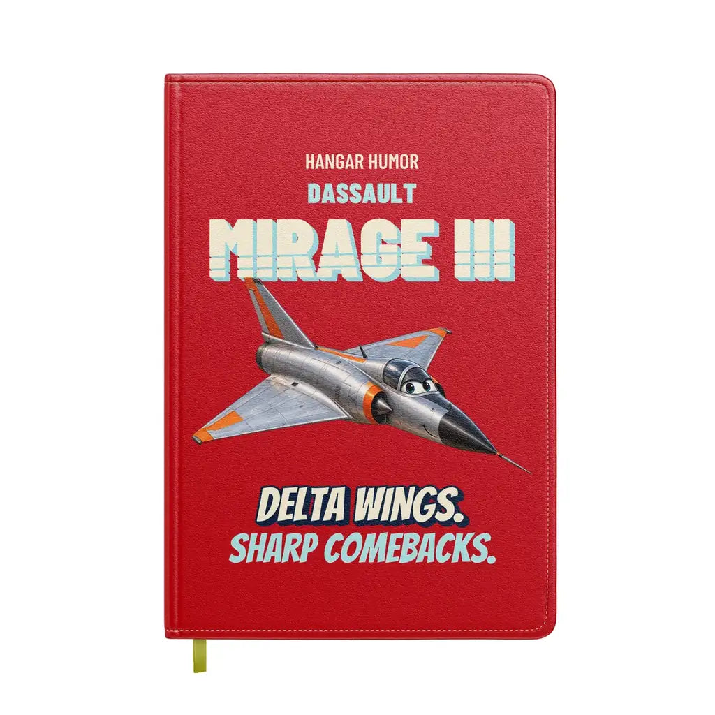 Dassault Mirage IIIC - Delta wings. Sharp comebacks. design on red notebook
