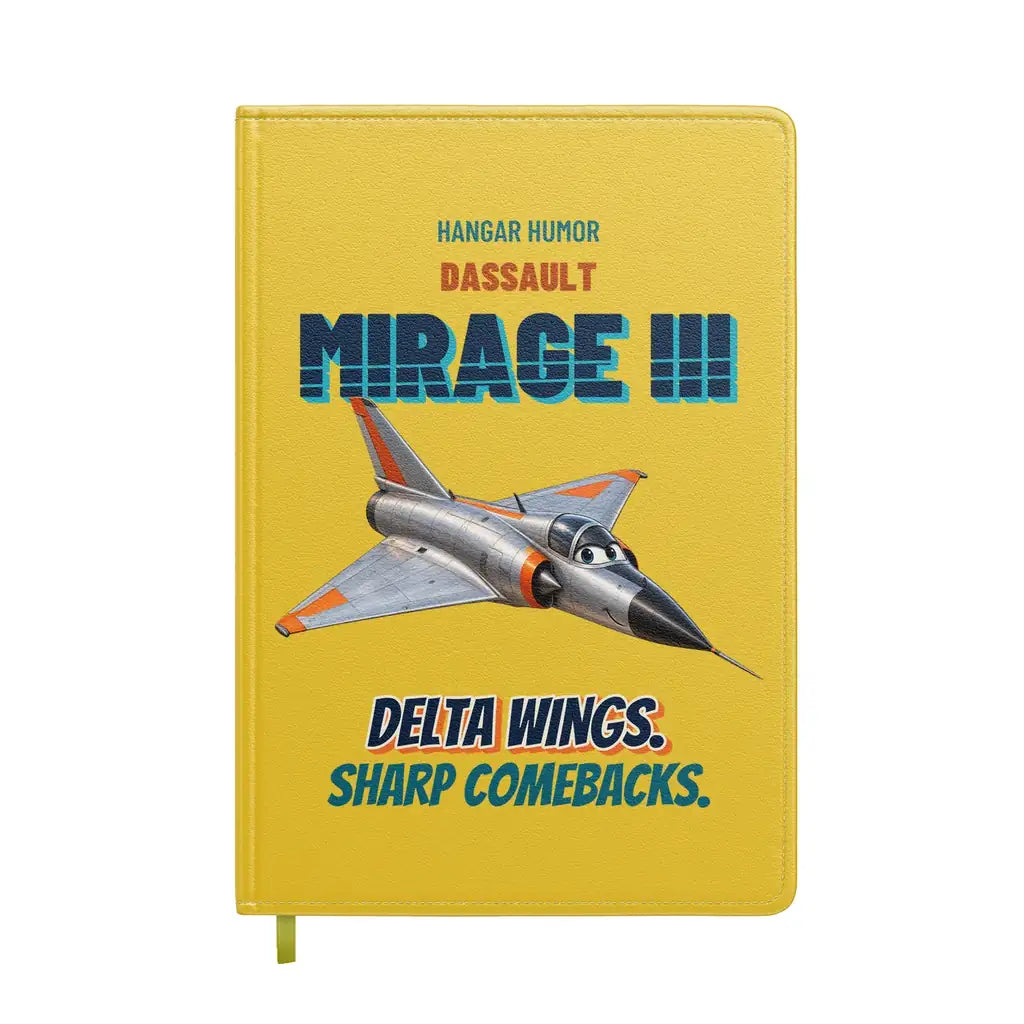 Dassault Mirage IIIC - Delta wings. Sharp comebacks. design on yellow notebook