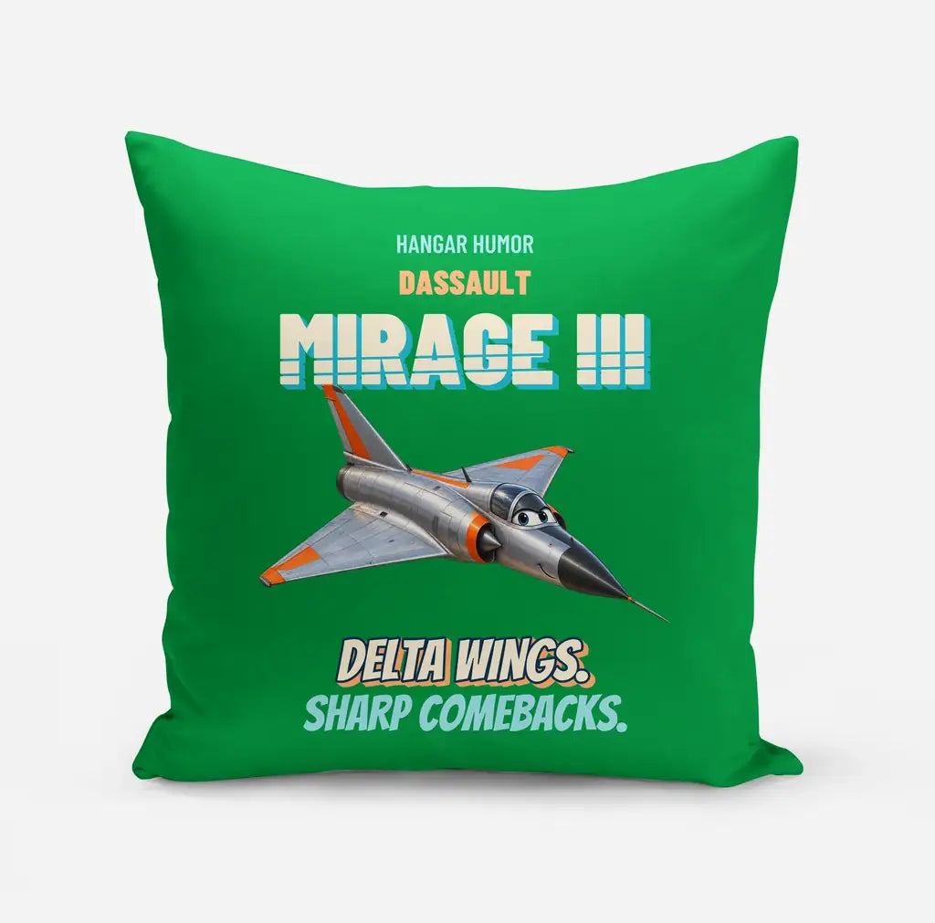 Dassault Mirage IIIC - Delta wings. Sharp comebacks. design on green pillow