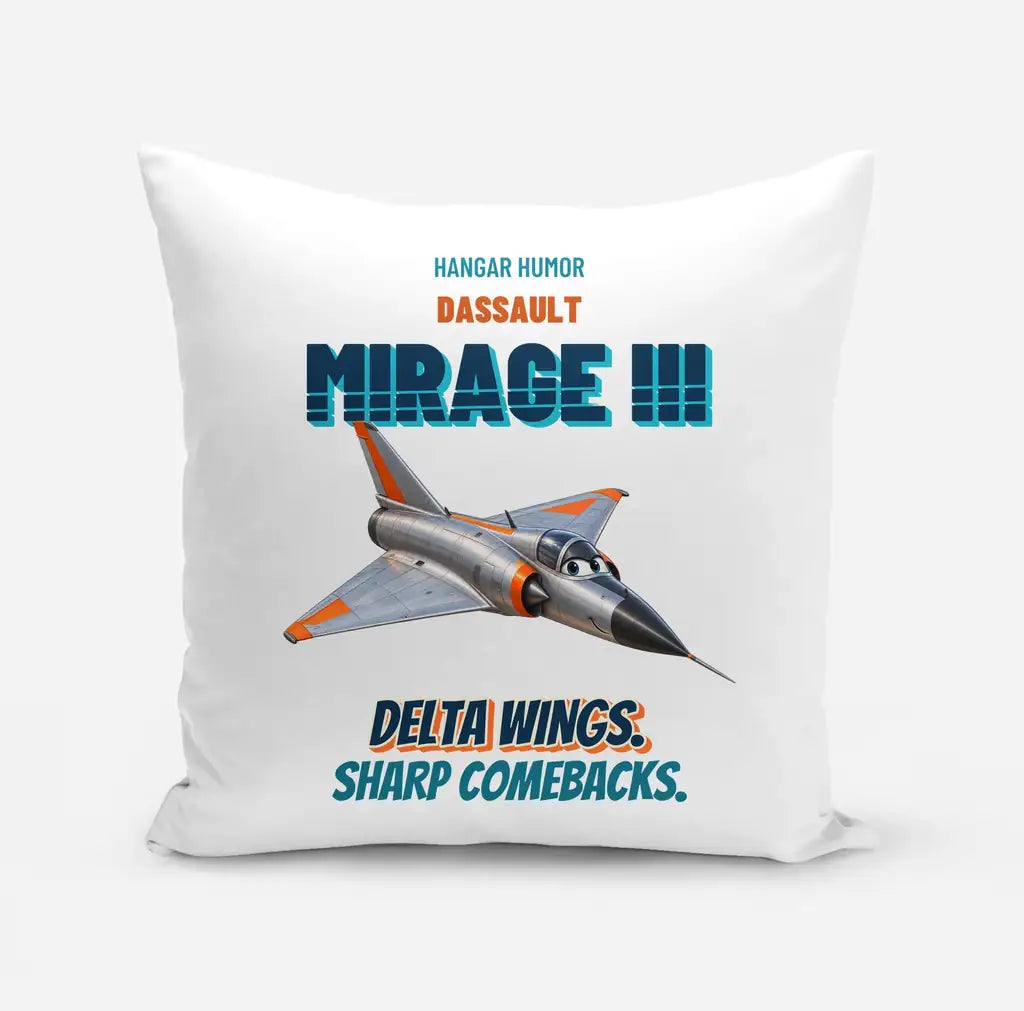 Dassault Mirage IIIC - Delta wings. Sharp comebacks. design on white pillow