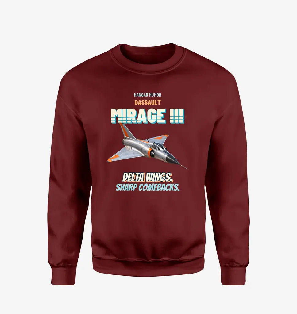 Dassault Mirage IIIC - Delta wings. Sharp comebacks. design on wine red sweatshirt