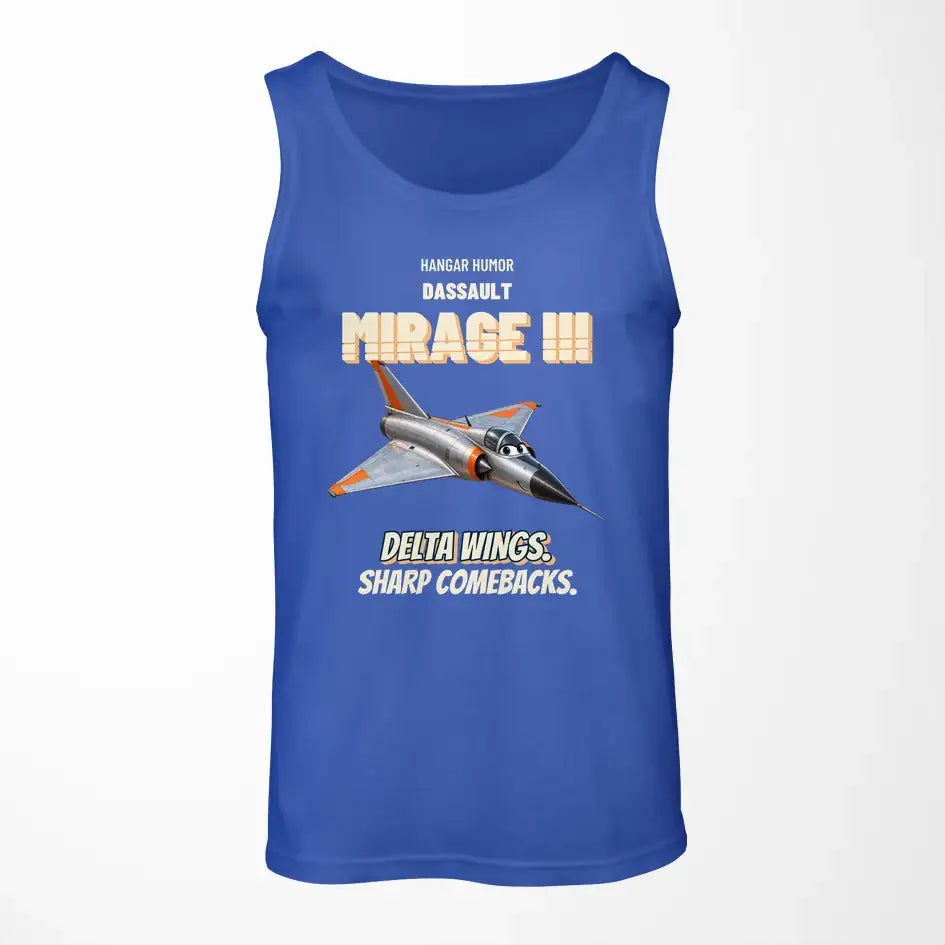 Dassault Mirage IIIC - Delta wings. Sharp comebacks. design on blue tank top