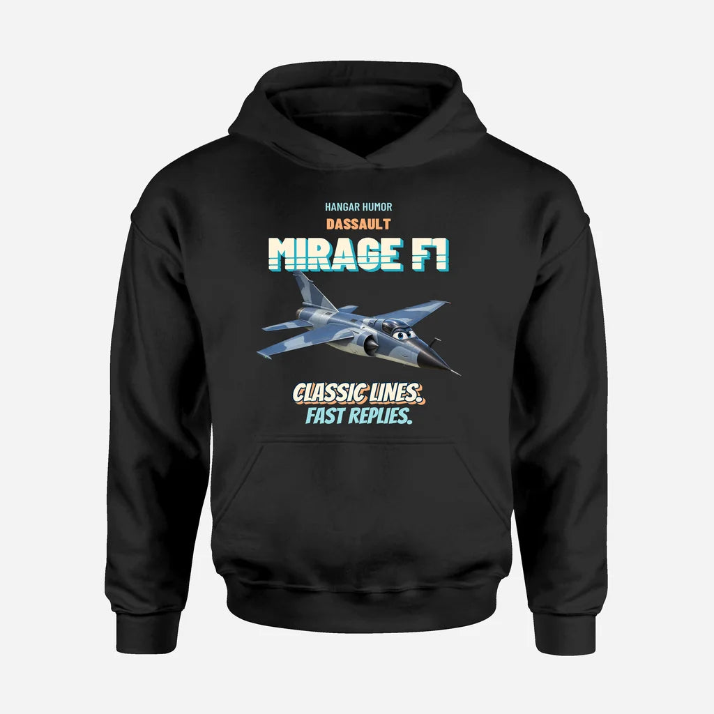 Dassault Mirage F1C - Classic lines. Fast replies. design on black hoodie single side