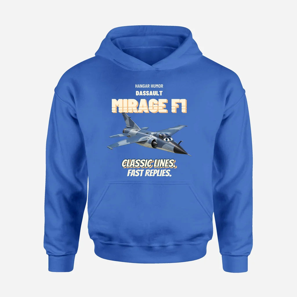 Dassault Mirage F1C - Classic lines. Fast replies. design on blue hoodie single side