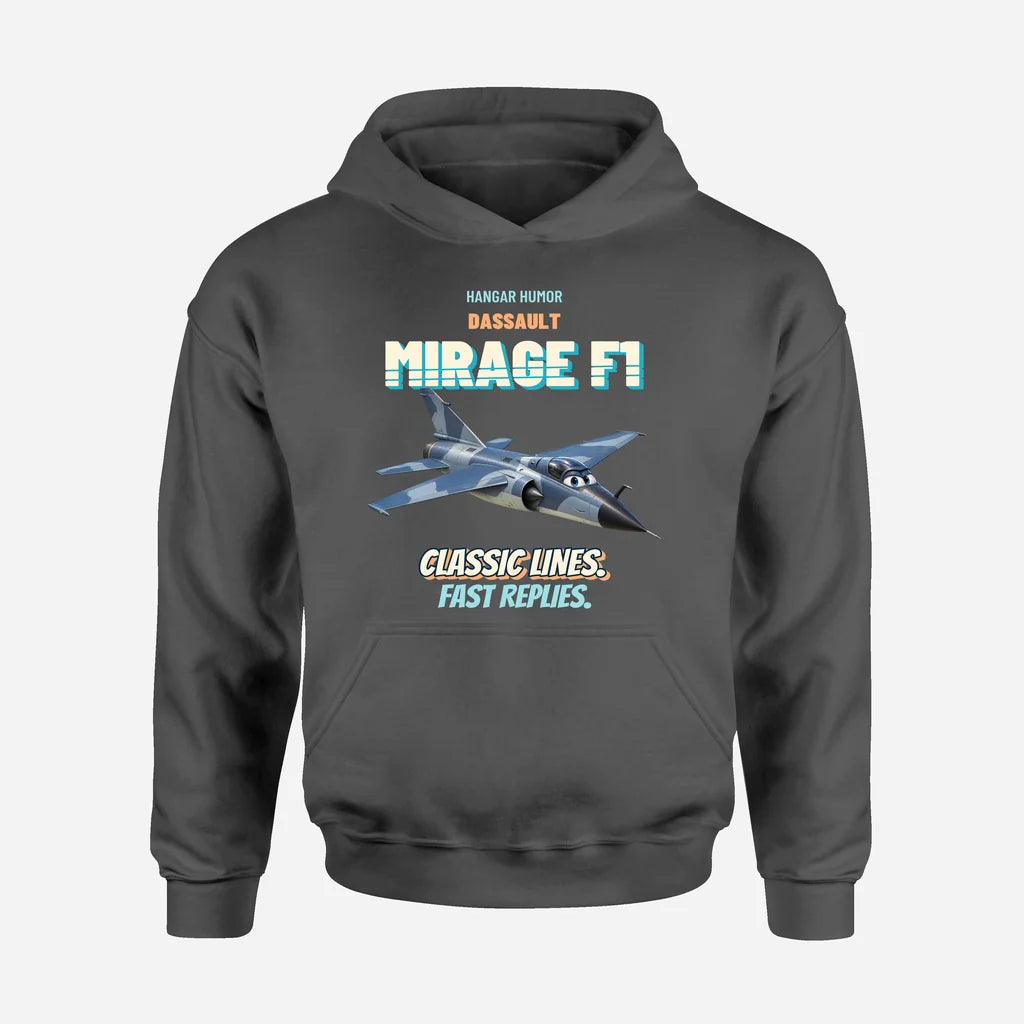 Dassault Mirage F1C - Classic lines. Fast replies. design on dark gray hoodie single side