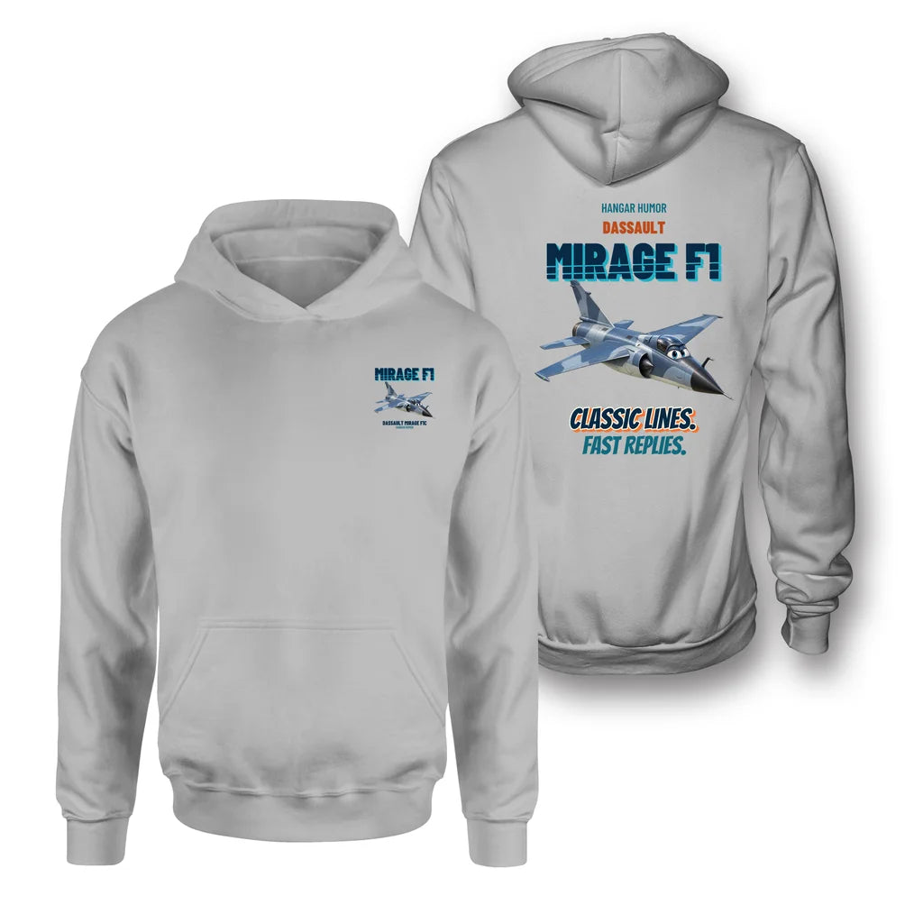 Dassault Mirage F1C - Classic lines. Fast replies. - Double-Side Hoodie design on light gray double side hoodie
