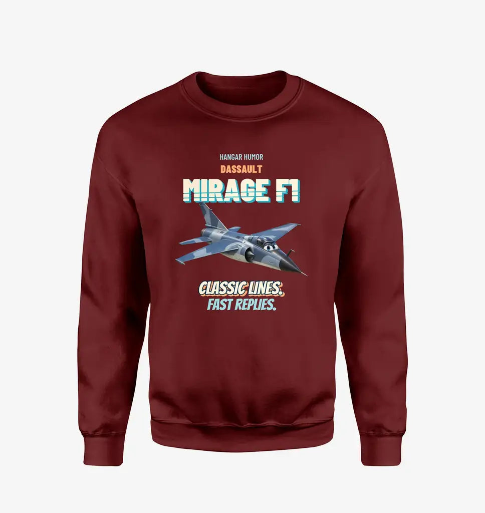 Dassault Mirage F1C - Classic lines. Fast replies. design on wine red sweatshirt