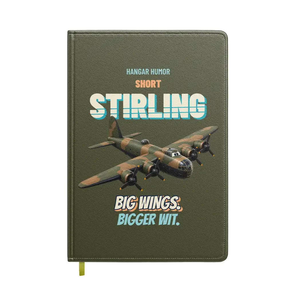 Short Stirling B Mk I - Big wings. Bigger wit. design on green army notebook