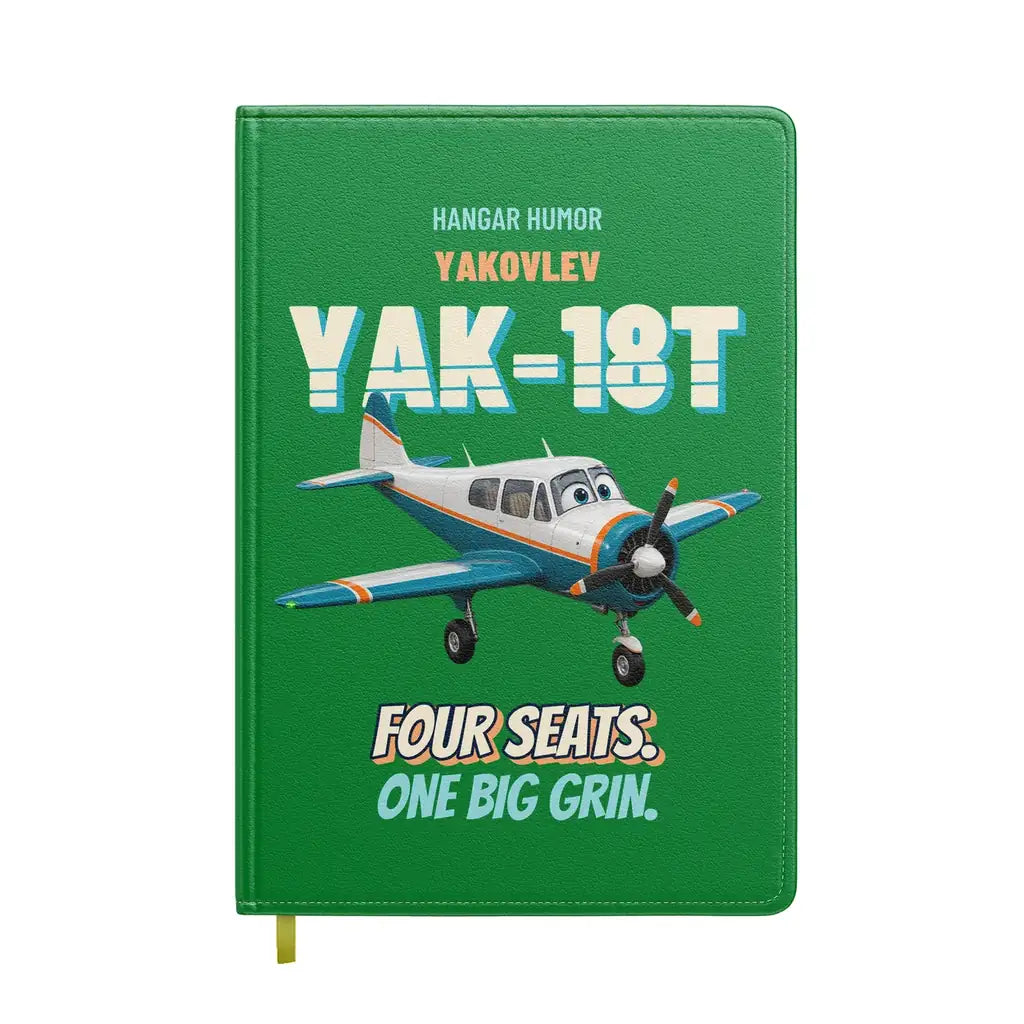 Yakovlev Yak-18T - Four seats. One big grin. design on green notebook