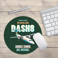 Thumbnail for de Havilland Dash 8-100 - Small town. Big arrival. design on dark green round mouse pad