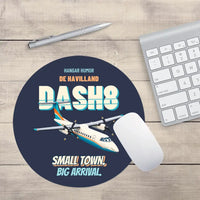 Thumbnail for de Havilland Dash 8-100 - Small town. Big arrival. design on navy blue round mouse pad